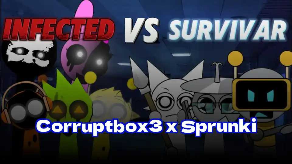 Corruptbox3 x Sprunki