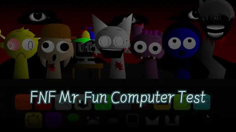 FNF Mr. Fun Computer Test