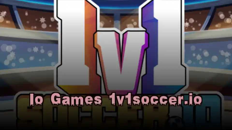 Io Games 1v1soccer.io