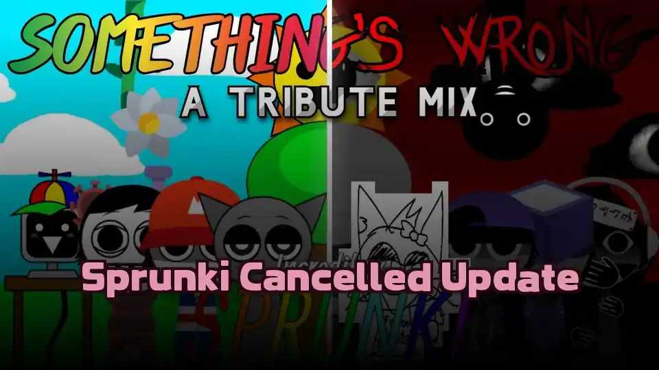 Sprunki Cancelled Update