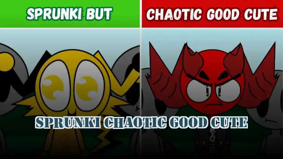 Sprunki Chaotic Good Cute