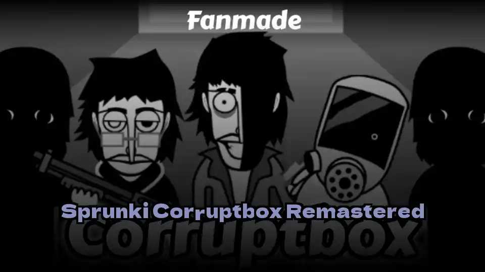 Sprunki Corruptbox Remastered