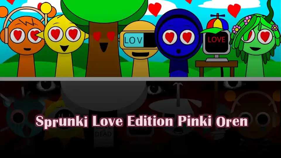 Sprunki Love Edition Pinki Oren