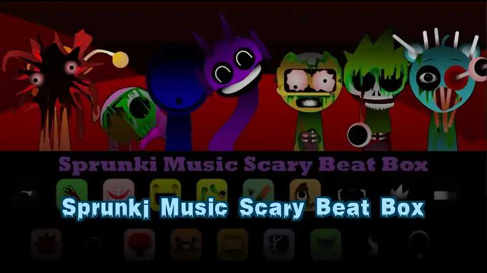 Sprunki Music Scary Beat Box