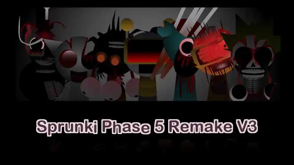 Sprunki Phase 5 Remake V3