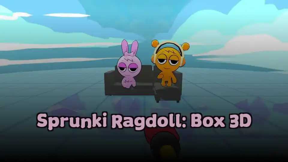 Sprunki Ragdoll: Box 3D