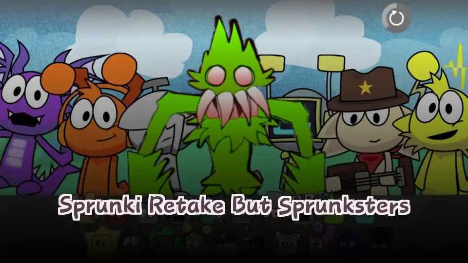 Sprunki Retake But Sprunksters