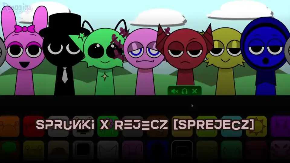 Sprunki X Rejecz [SPREJECZ]