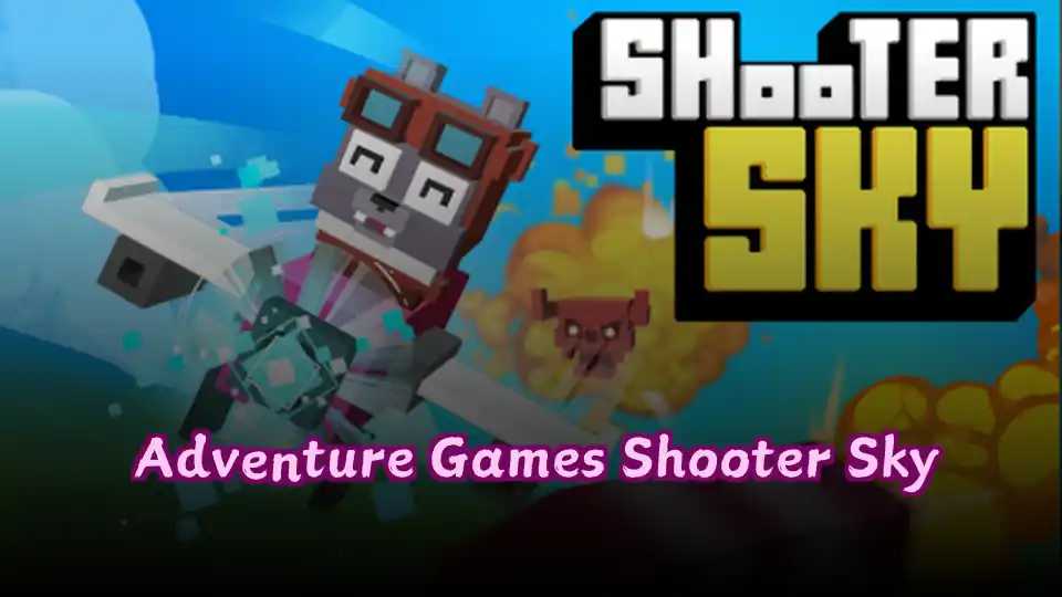 Adventure Games Shooter Sky