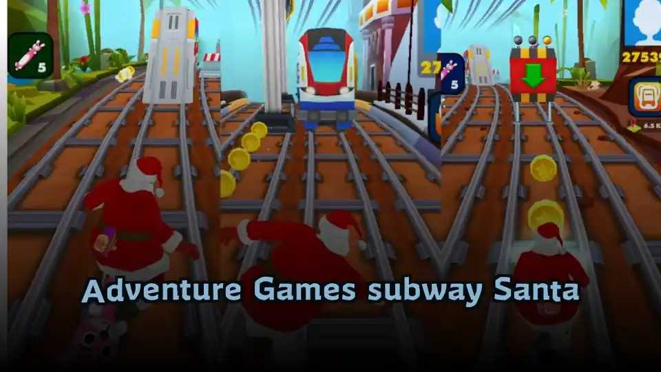 Adventure Games subway Santa