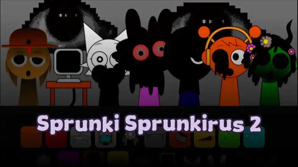 Sprunki Sprunkirus 2