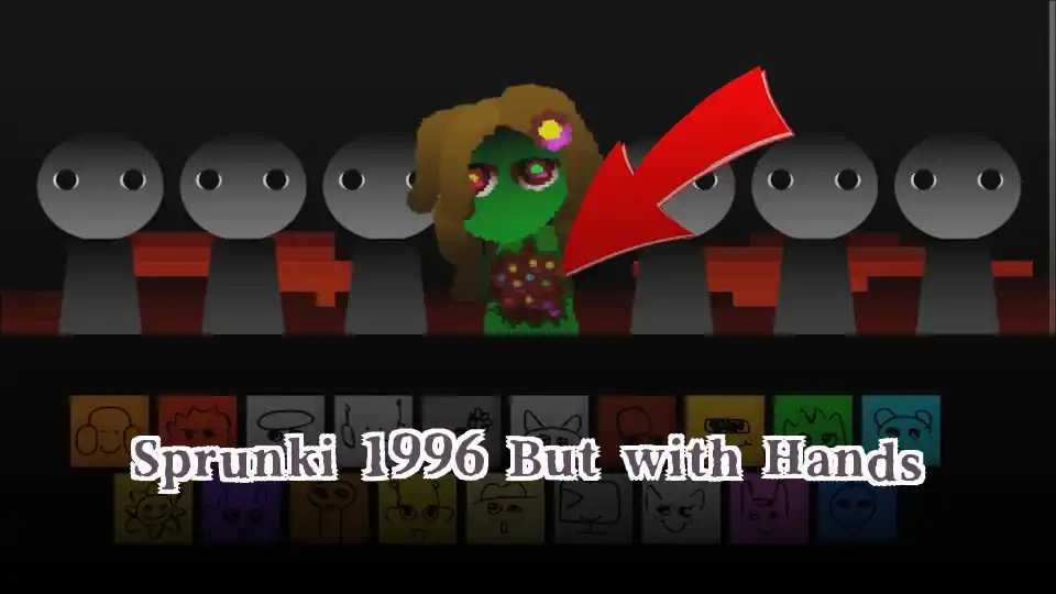 Sprunki 1996 But with Hands