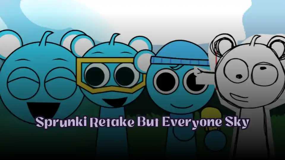 Sprunki Retake But Everyone Sky