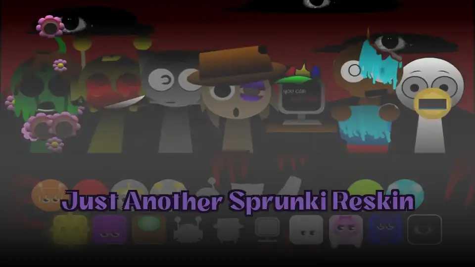 Just Another Sprunki Reskin