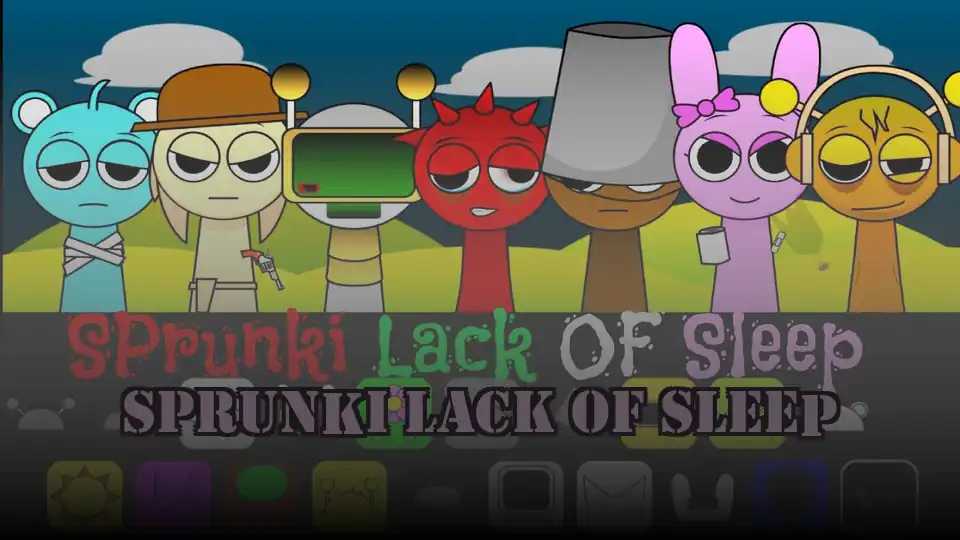 Sprunki Lack of Sleep