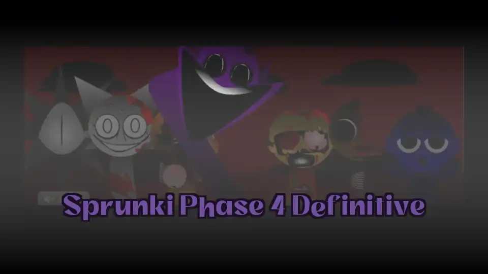 Sprunki Phase 4 Definitive
