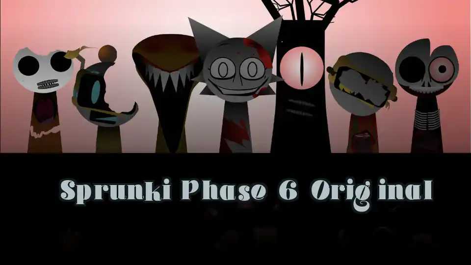 Sprunki Phase 6 Original