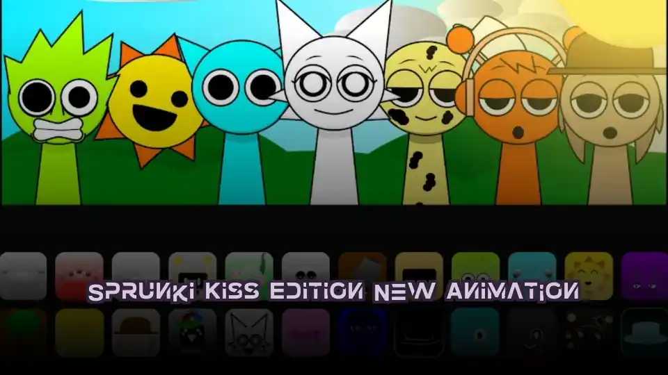 Sprunki Kiss Edition New Animation