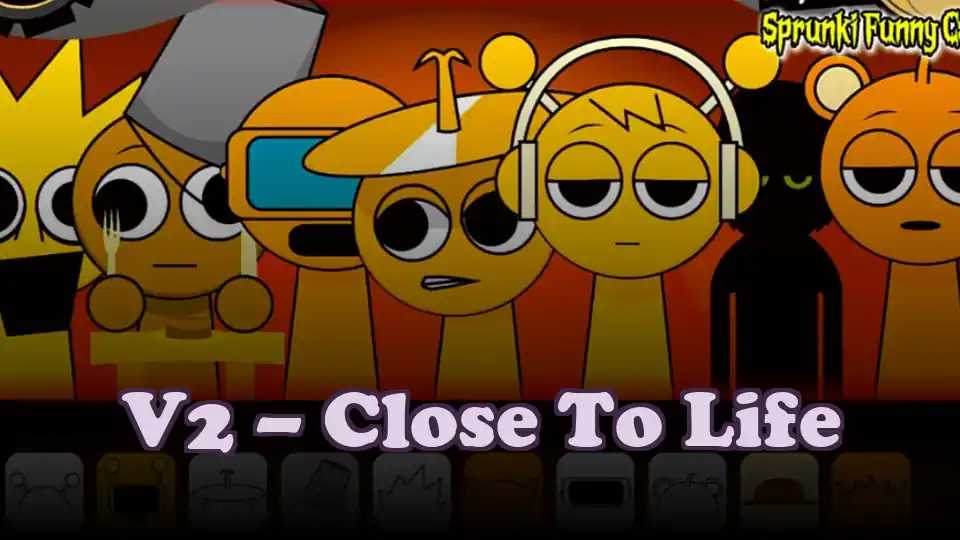 V2 – Close To Life