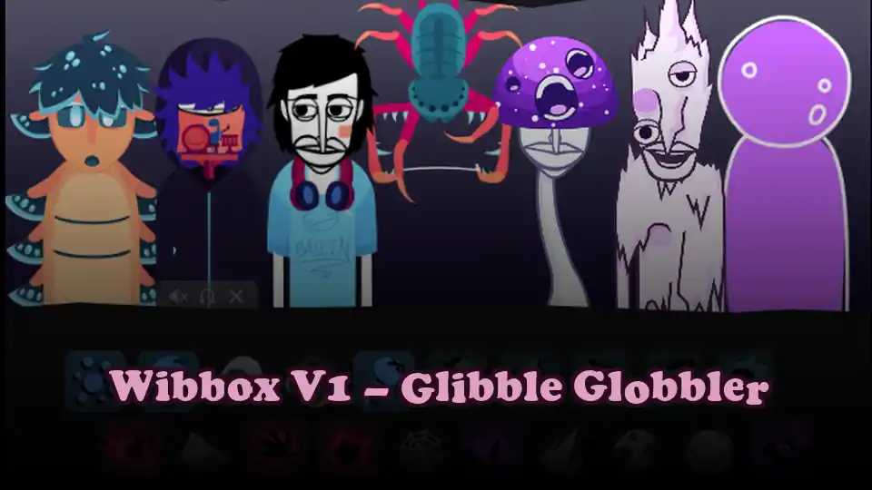 Wibbox V1 – Glibble Globbler