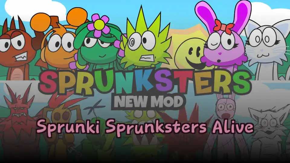 Sprunki Sprunksters Alive