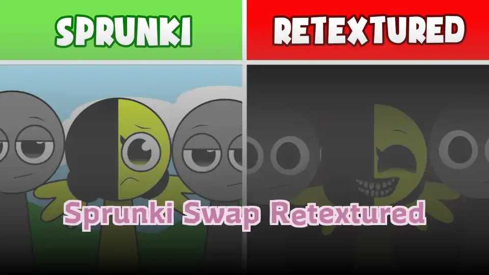Sprunki Swap Retextured